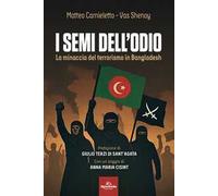 I semi dell'odio. La minaccia del terrorismo in Bangladesh