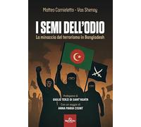 I semi dell'odio. La minaccia del terrorismo in Bangladesh