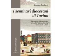 I seminari diocesani di Torino. Dal concilio di Trento (1563) al concilio Vaticano II (1965) tra memoria e storia
