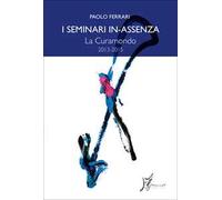 I seminari in-assenza. Vol. 8: curamondo (2013-2015), La.