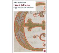 I sensi del testo. Saggi di critica della letteratura