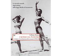 I sensi e il pudore. L'Italia e la rivoluzione dei costumi (1958-68)