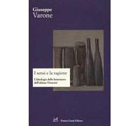 I sensi e la ragione. L'ideologia della letteratura dell'ultimo Vittorini
