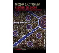 I sentieri dei sogni. La religione degli aborigeni dell'Australia centrale