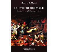I sentieri del male. Congiure, cospirazioni, complotti [Paperback] [Sep 05, 2022
