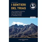 I sentieri del Trias. Tra i comuni vicentini di Recoaro Terme, Valli del P...