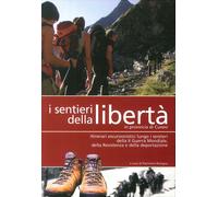 I sentieri della libertà in provincia di Cuneo - [Più Eventi]