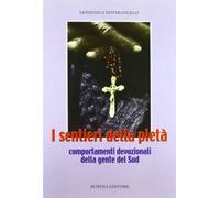 I sentieri della pietà. Comportamenti devozionali della gente del Sud