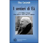 I sentieri di Eä. J. R. R. Tolkien: il fascino di un universo ancora tutto da esplorare