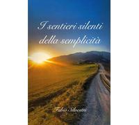 I sentieri silenti della semplicità