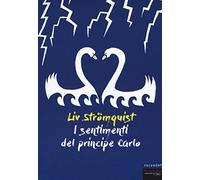 Libri Liv Strömquist - I Sentimenti Del Principe Carlo