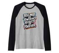 I Sentimenti Sono temporanei, i Risultati Sono per Sempre - Motivazione Maglia con Maniche Raglan