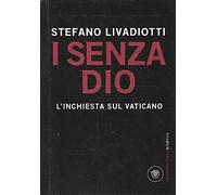 I senza Dio. L'inchiesta sul Vaticano