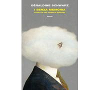 I senza memoria. Storia di una famiglia europea