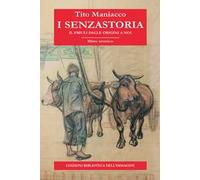 I senzastoria. Il Friuli dalle origini a noi