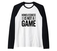 I senzatetto Non Sono Un Gioco Che provoca Il Pensiero Maglia con Maniche Raglan
