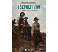 I sepolti vivi. La rivolta della Ciavolòtta