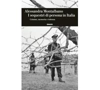 I sequestri di persona in Italia. Crimine, memoria e violenza