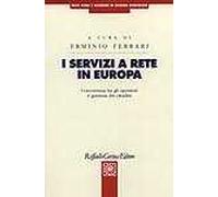 I servizi a rete in Europa. Conferenza tra gli operatori e garanzia dei cittadini