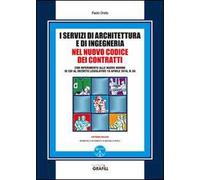 I servizi di architettura e di ingegneria nel nuovo codice dei contratti. Con Contenuto digitale per download e accesso online