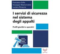 I servizi di sicurezza nel sistema degli appalti. Profili giuridici e operativi