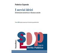 I servizi idrici. Dimensione economica e rilevanza sociale