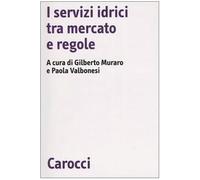 I servizi idrici tra mercato e regole