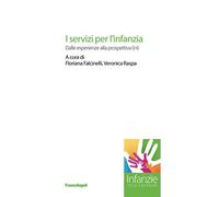 I servizi per l'infanzia. Dalle esperienze alla prospettiva 0-6