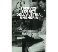 I servizi segreti dell'Austria-Ungheria [Paperback] [Oct 13, 2023] Pethö, Albert