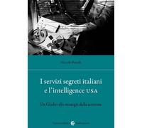 I servizi segreti italiani e l'Intelligence USA. Da Gladio alla s