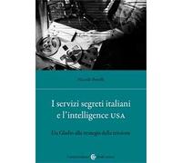 I servizi segreti italiani e l'Intelligence USA. Da Gladio alla strategia della tensione