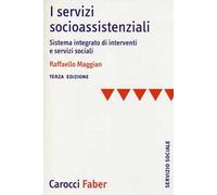 I servizi socioassistenziali. Sistema integrato di interventi e servizi sociali