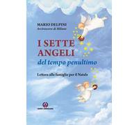 I sette angeli del tempo penultimo. Lettera di Natale alle famiglie