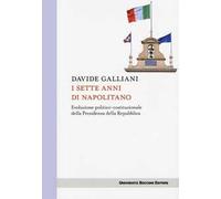I sette anni di Napolitano. Evoluzione politico-costituzionale della Presidenza della Repubblica