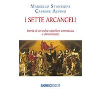 Sette Arcangeli. Storia Di Un Culto Cattolico Contestato E Dimenticato