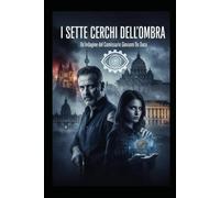 I Sette Cerchi dell'Ombra: Un indagine del Commissario Giovanni De Luca