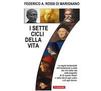I SETTE CICLI DELLA VITA - ROSSI DI MARIGNANO FEDERICO A. - PRO MANUSCRIPTO