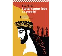 I sette contro Tebe-Le supplici. Testo greco a fronte