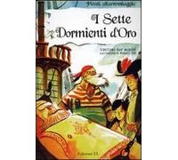 I sette dormienti d'oro. Ediz. illustrata