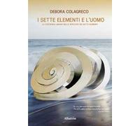 I sette elementi e l'uomo. La coscienza umana nello specchio dei sette elementi