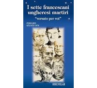 I sette francescani ungheresi martiri. «Versato per voi»