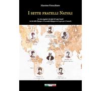 I sette fratelli Natoli. Le vite singolari dei figli di Luigi Natoli tra la Belle Époque e il secondo dopoguerra in giro per il mondo