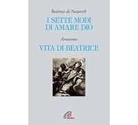 I sette modi di amare Dio - Vita di Beatrice - Beatrice di Nazareth fonte mediev