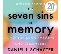 I sette peccati della memoria: come la mente dimentica e ricorda (Aggiornato - 20th Anniversary Edition)