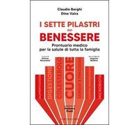 I sette pilastri del benessere. Prontuario medico per la salute di tutta la famiglia