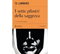 I sette pilastri della saggezza - Lawrence Thomas Edward