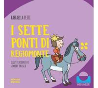 I sette ponti di Regiomonte. Nel mondo dei numeri. Ediz. a colori