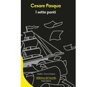 I sette ponti - Pasqua Cesare