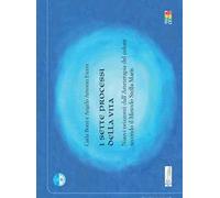 I sette processi della vita. Nuovi orizzonti dall'arteterapia del colore secondo il meotodo Stella Maris