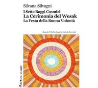 I sette raggi cosmici. La cerimonia del Wesak. La Festa della buona volontà